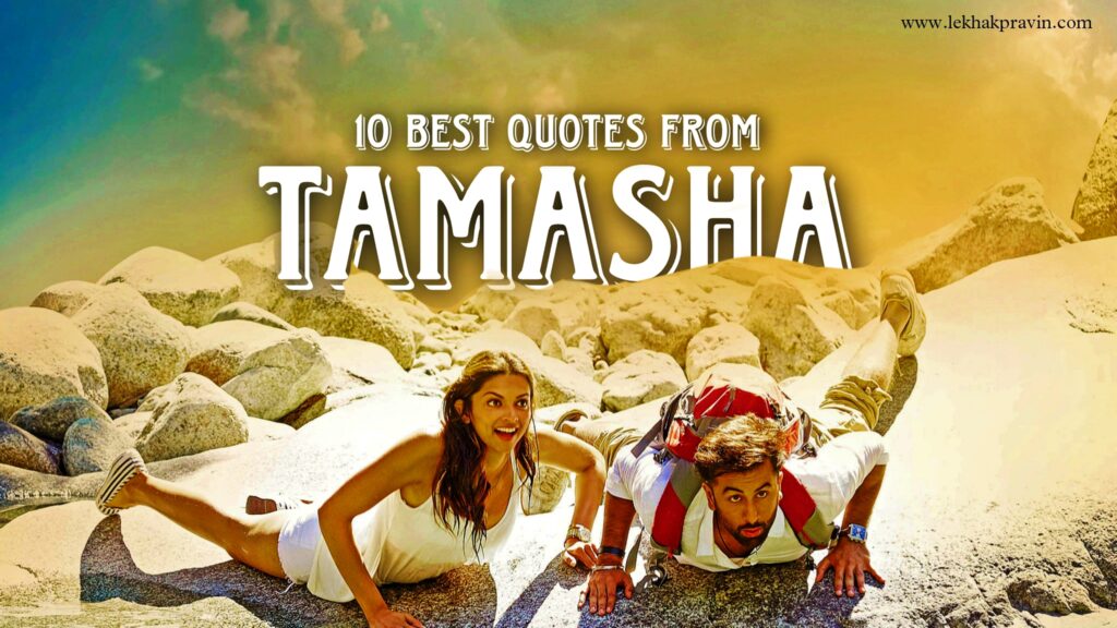 10 Best Tamasha Movie Quotes Every Traveler Might Relate To - Lekhak Pravin