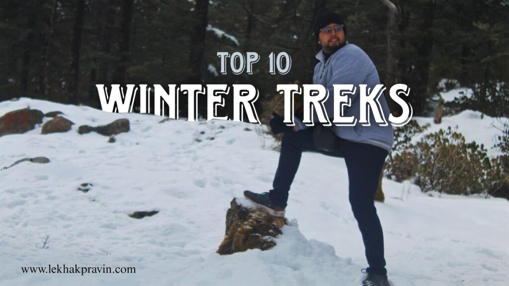 Best Winter Treks In India, Trekking, Lekhak Pravin, Experiences Are Eternal, Treks In India, Top 10 Winter Treks In India
