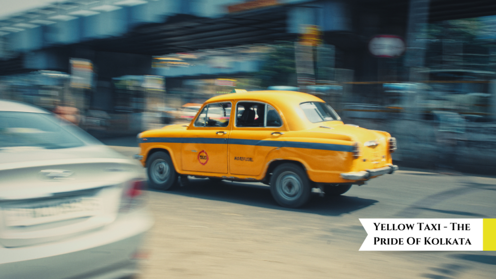Yellow Taxi - The Pride Of Kolkata