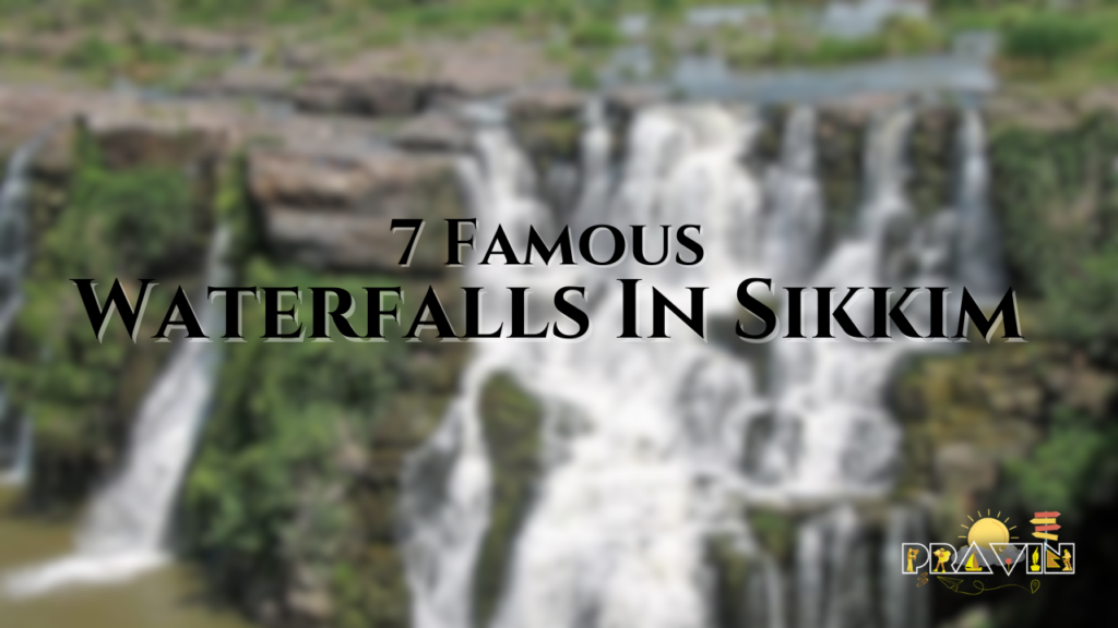 7 Famous Waterfalls In Sikkim