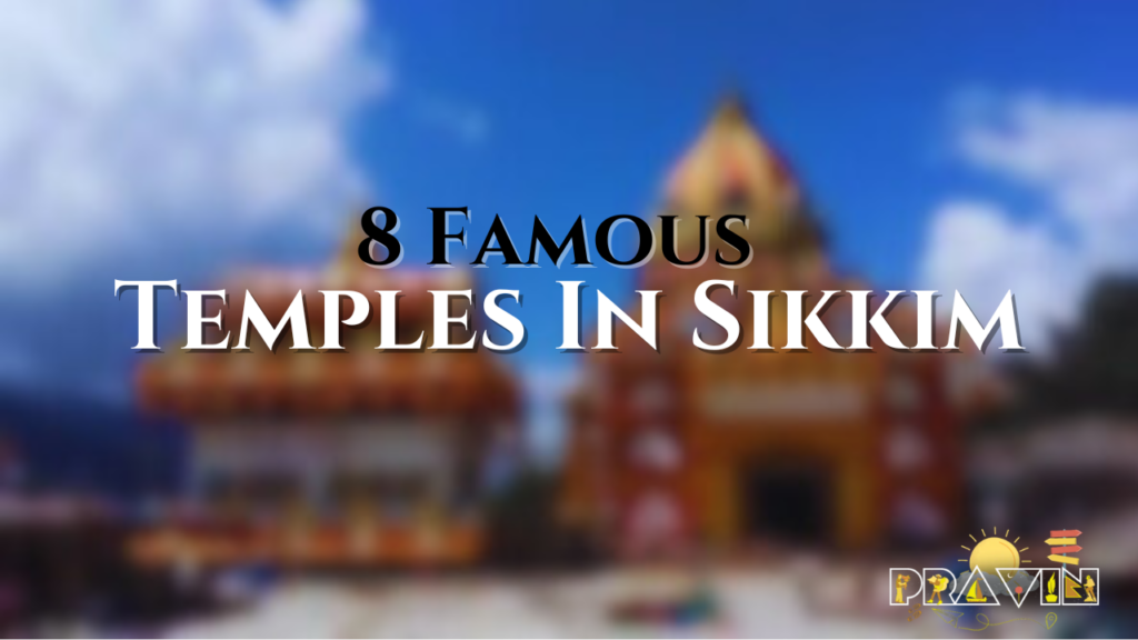 8 Famous Temples In Sikkim