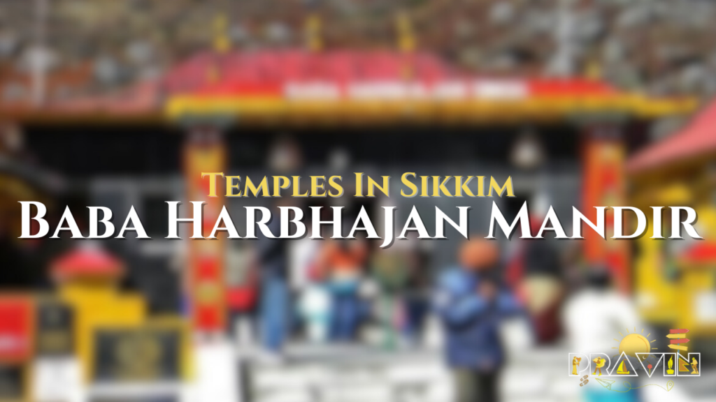 Baba Harbhajan Mandir In Sikkim
