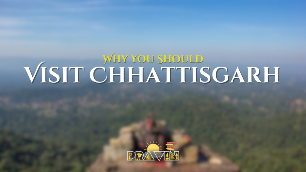 Why You Should Visit Chhattisgarh