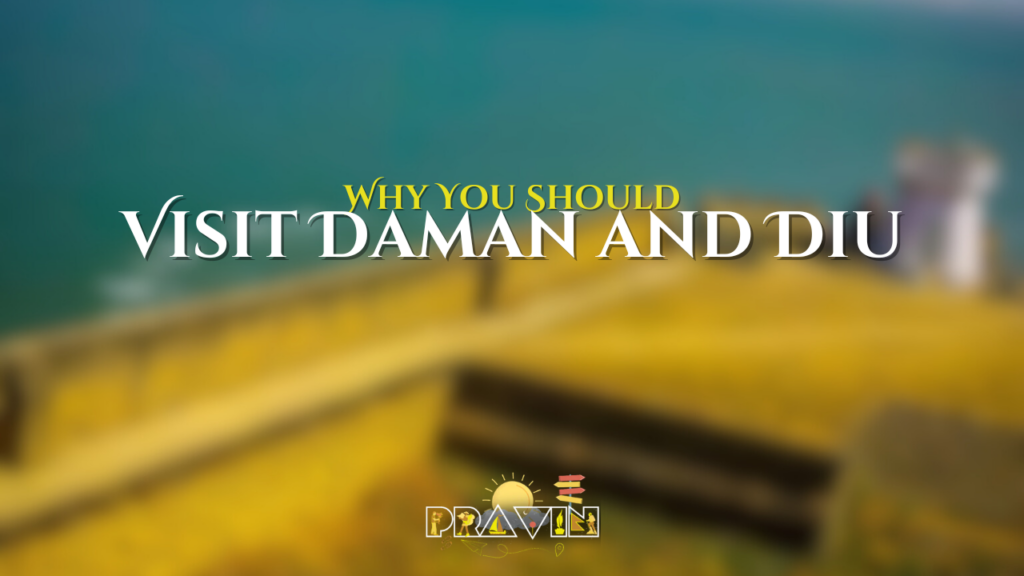 Why You Should Visit Daman and Diu