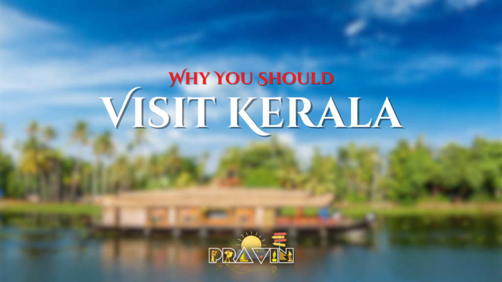 Why You Should Visit Kerala