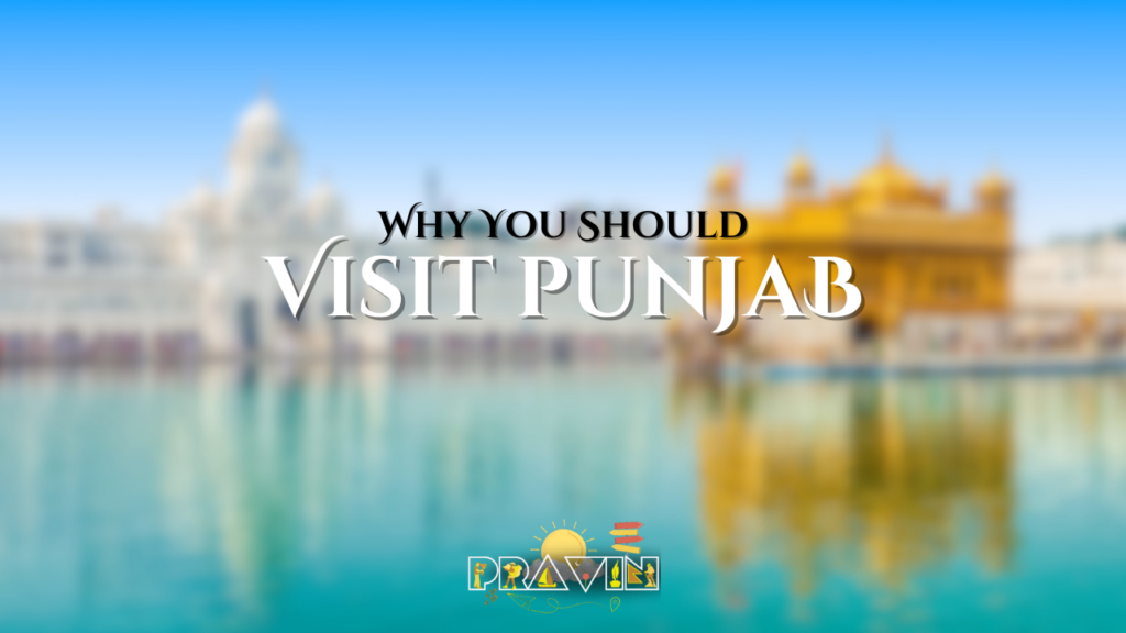 Why You Should Visit Punjab