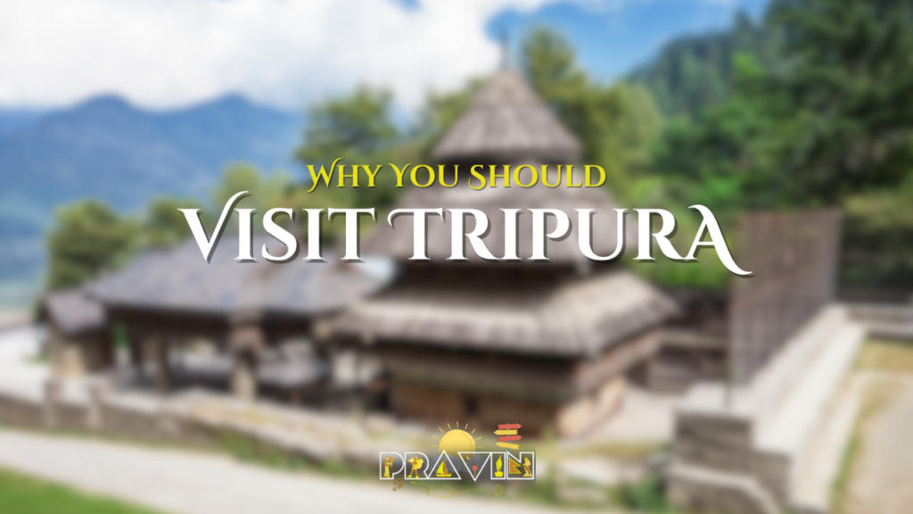 Why You Should Visit Tripura