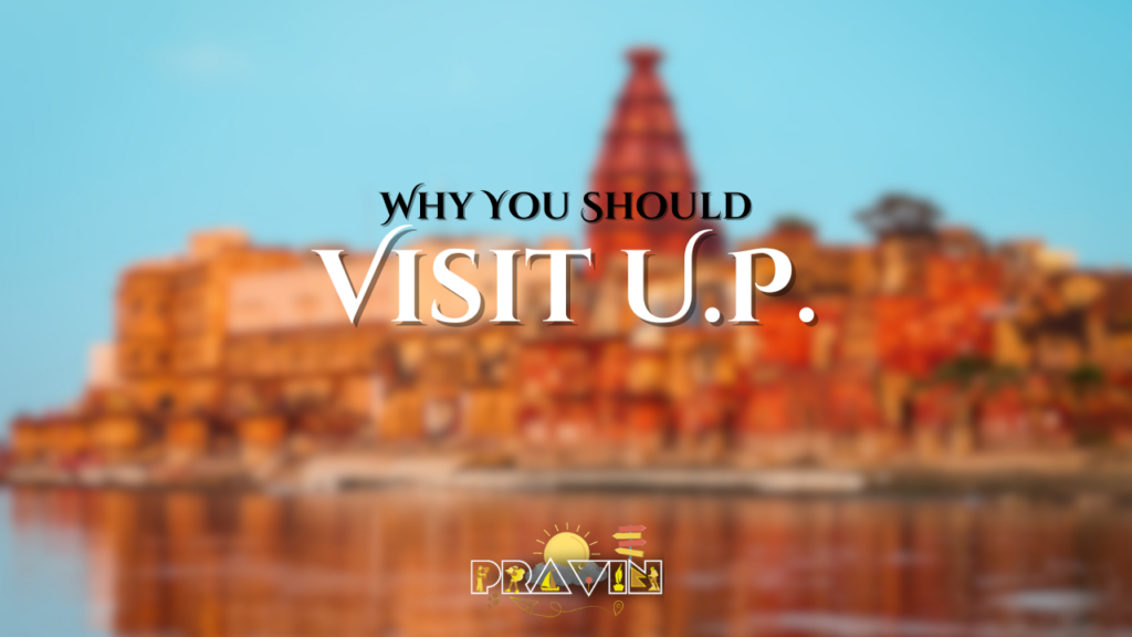 Why You Should Visit Uttar Pradesh