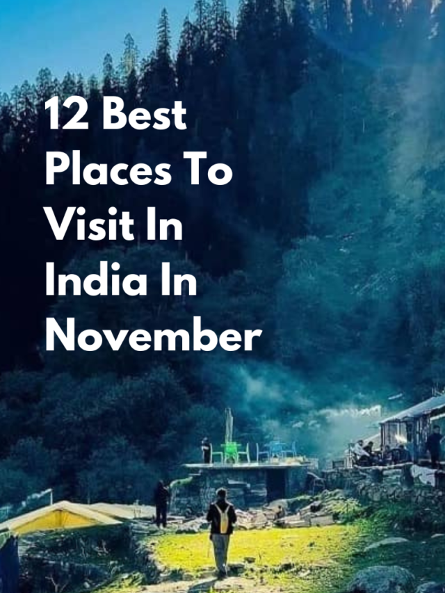 12 Best Places To Visit In India in November